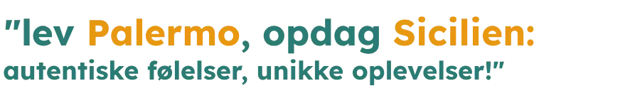oplev Palermo, opdag Sicilien: ægte følelser, unikke oplevelser!