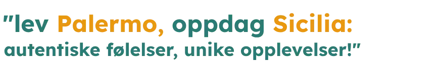 opplev Palermo, oppdag Sicilia: ekte følelser, unike opplevelser!