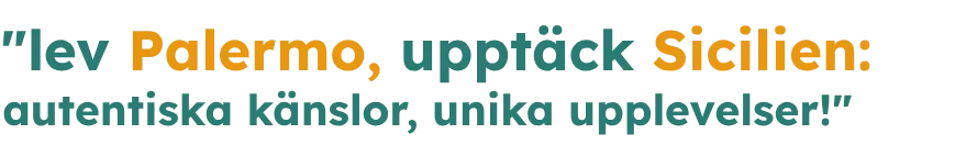 upplev Palermo, upptäck Sicilien: autentiska känslor, unika upplevelser!